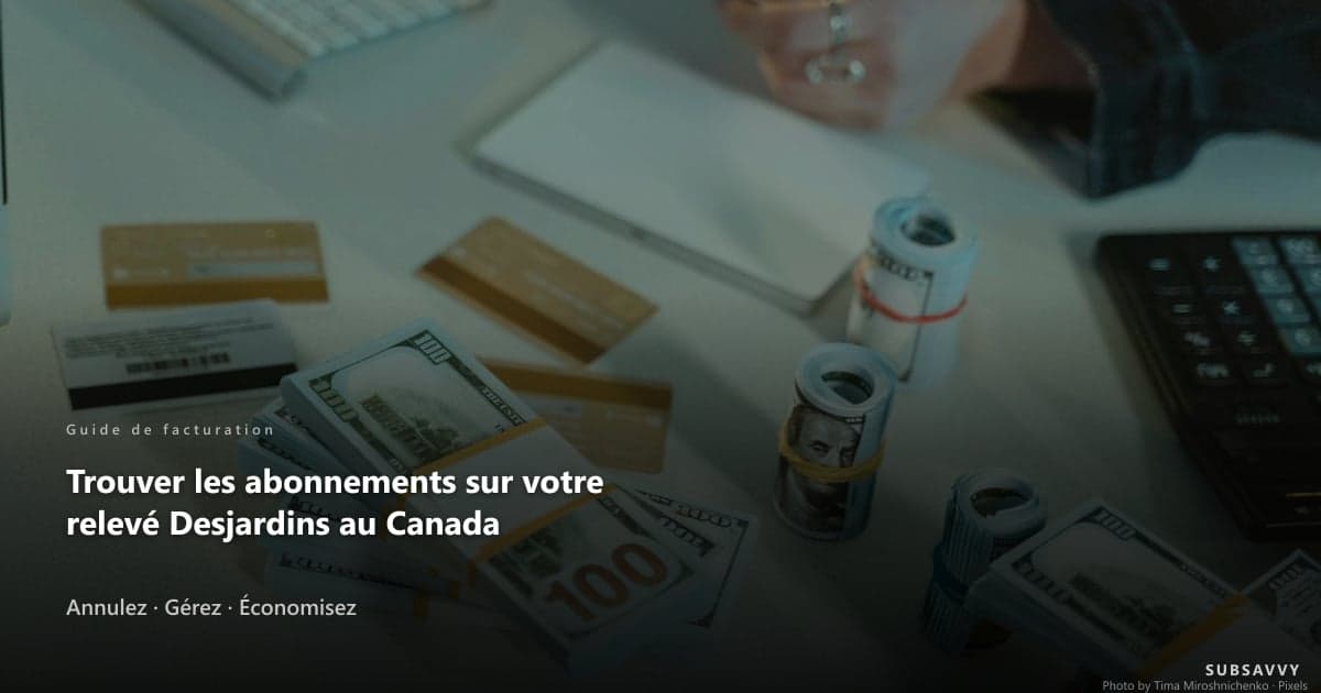 Trouver les abonnements sur votre relevé Desjardins au Canada